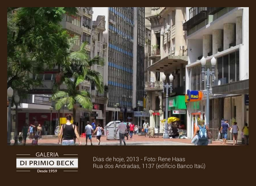 Rua dos Andradas em 2013 - Galeria Di Primio Beck ao lado do Banco Itaú número 1137